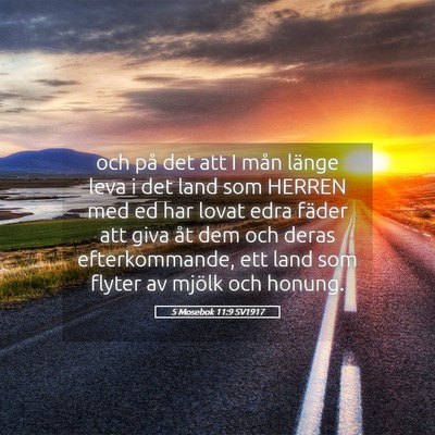 Picture 05 - 5 Mosebok 11:9 SV1917 - och på det att I mån länge leva i det land som - Bible Verse Picture