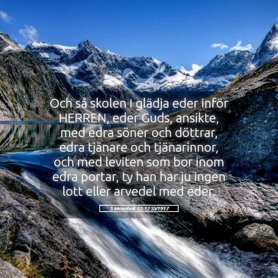 Picture 05 - 5 Mosebok 12:12 SV1917 - Och så skolen I glädja eder inför HERREN, eder - Bible Verse Picture