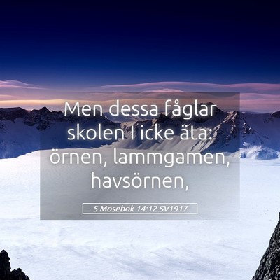 Picture 05 - 5 Mosebok 14:12 SV1917 - Men dessa fåglar skolen I icke äta: örnen, - Bible Verse Picture
