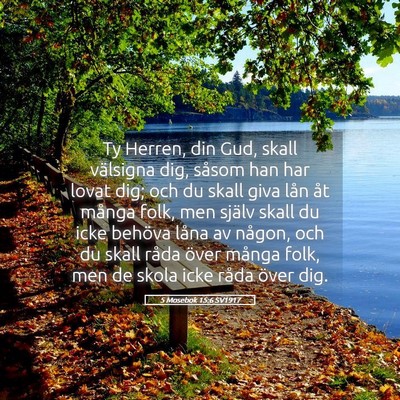 Picture 05 - 5 Mosebok 15:6 SV1917 - Ty Herren, din Gud, skall välsigna dig, såsom - Bible Verse Picture