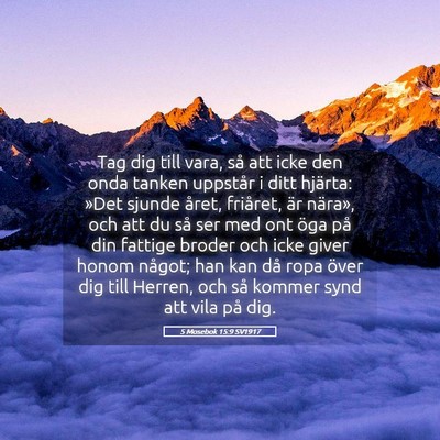 Picture 05 - 5 Mosebok 15:9 SV1917 - Tag dig till vara, så att icke den onda tanken - Bible Verse Picture