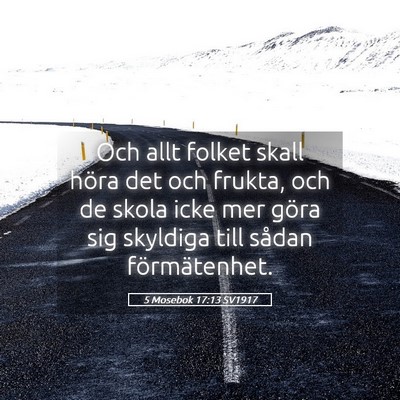 Picture 05 - 5 Mosebok 17:13 SV1917 - Och allt folket skall höra det och frukta, och - Bible Verse Picture