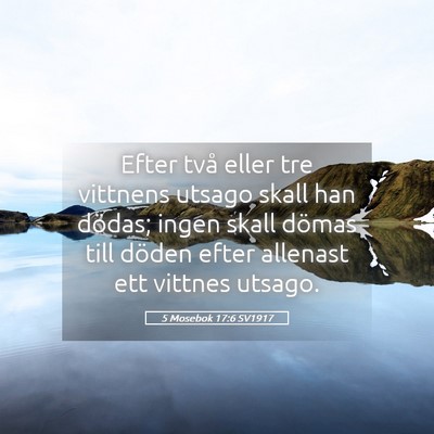 Picture 05 - 5 Mosebok 17:6 SV1917 - Efter två eller tre vittnens utsago skall han - Bible Verse Picture