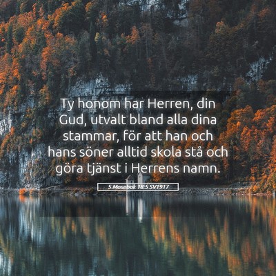 Picture 05 - 5 Mosebok 18:5 SV1917 - Ty honom har Herren, din Gud, utvalt bland alla - Bible Verse Picture