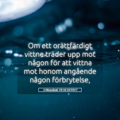 Picture 05 - 5 Mosebok 19:16 SV1917 - Om ett orättfärdigt vittne träder upp mot - Bible Verse Picture