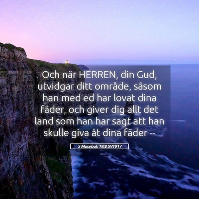Picture 05 - 5 Mosebok 19:8 SV1917 - Och när HERREN, din Gud, utvidgar ditt område, - Bible Verse Picture