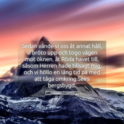 Picture 05 - 5 Mosebok 2:1 SV1917 - Sedan vände vi oss åt annat håll, vi bröto - Bible Verse Picture
