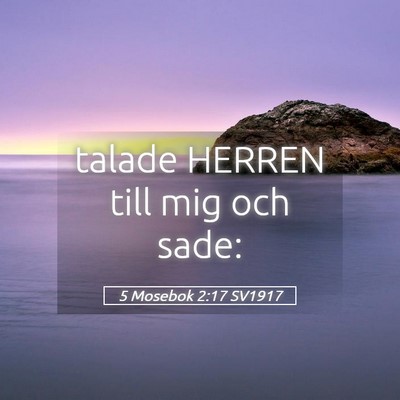 Picture 05 - 5 Mosebok 2:17 SV1917 - talade HERREN till mig och - Bible Verse Picture