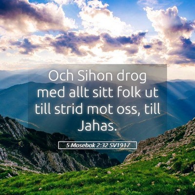 Picture 05 - 5 Mosebok 2:32 SV1917 - Och Sihon drog med allt sitt folk ut till strid - Bible Verse Picture