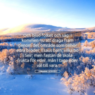 Picture 05 - 5 Mosebok 2:4 SV1917 - Och bjud folket och säg: I kommen nu att draga - Bible Verse Picture