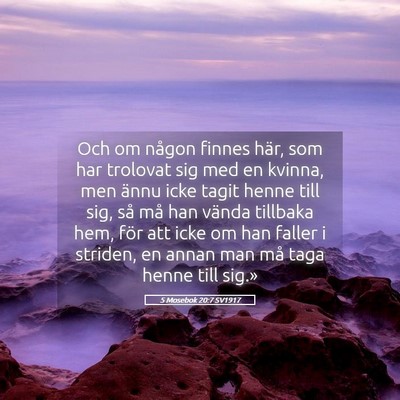 Picture 05 - 5 Mosebok 20:7 SV1917 - Och om någon finnes här, som har trolovat sig - Bible Verse Picture