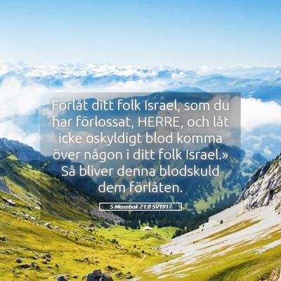 Picture 05 - 5 Mosebok 21:8 SV1917 - Förlåt ditt folk Israel, som du har förlossat, - Bible Verse Picture