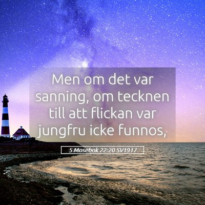 Picture 05 - 5 Mosebok 22:20 SV1917 - Men om det var sanning, om tecknen till att - Bible Verse Picture