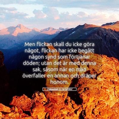Picture 05 - 5 Mosebok 22:26 SV1917 - Men flickan skall du icke göra något, flickan - Bible Verse Picture