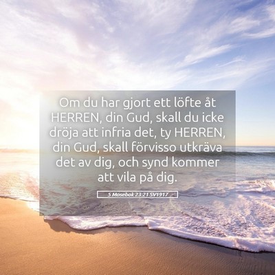 Picture 05 - 5 Mosebok 23:21 SV1917 - Om du har gjort ett löfte åt HERREN, din Gud, - Bible Verse Picture