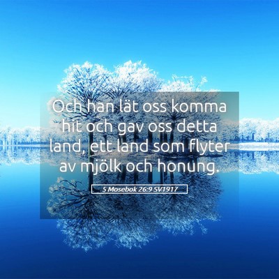 Picture 05 - 5 Mosebok 26:9 SV1917 - Och han lät oss komma hit och gav oss detta - Bible Verse Picture