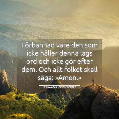 Picture 05 - 5 Mosebok 27:26 SV1917 - Förbannad vare den som icke håller denna lags - Bible Verse Picture