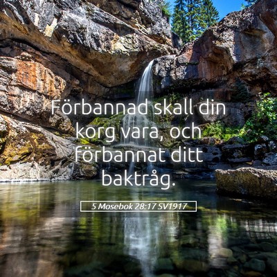 Picture 05 - 5 Mosebok 28:17 SV1917 - Förbannad skall din korg vara, och förbannat - Bible Verse Picture