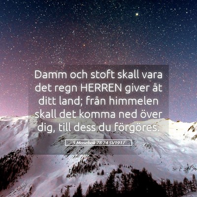 Picture 05 - 5 Mosebok 28:24 SV1917 - Damm och stoft skall vara det regn HERREN giver - Bible Verse Picture