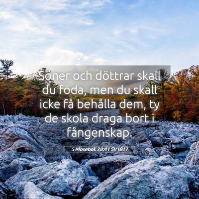Picture 05 - 5 Mosebok 28:41 SV1917 - Söner och döttrar skall du föda, men du skall - Bible Verse Picture