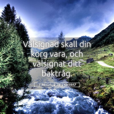 Picture 05 - 5 Mosebok 28:5 SV1917 - Välsignad skall din korg vara, och välsignat - Bible Verse Picture