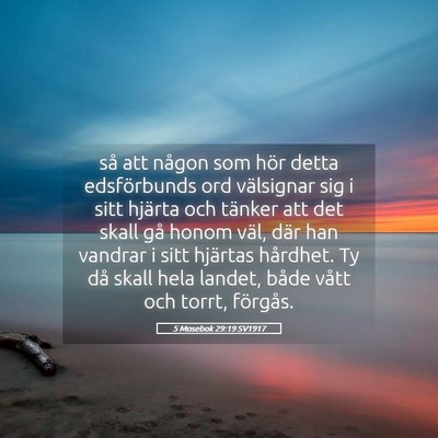 Picture 05 - 5 Mosebok 29:19 SV1917 - så att någon som hör detta edsförbunds ord - Bible Verse Picture