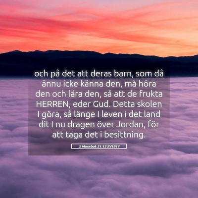Picture 05 - 5 Mosebok 31:13 SV1917 - och på det att deras barn, som då ännu icke - Bible Verse Picture