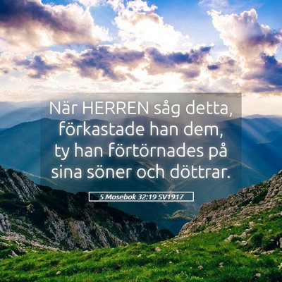 Picture 05 - 5 Mosebok 32:19 SV1917 - När HERREN såg detta, förkastade han dem, ty - Bible Verse Picture
