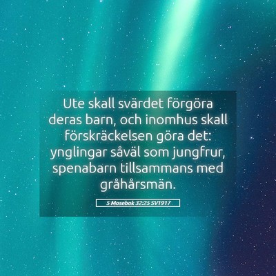 Picture 05 - 5 Mosebok 32:25 SV1917 - Ute skall svärdet förgöra deras barn, och - Bible Verse Picture