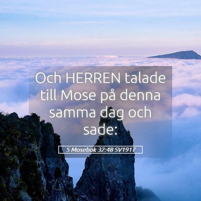 Picture 05 - 5 Mosebok 32:48 SV1917 - Och HERREN talade till Mose på denna samma dag - Bible Verse Picture
