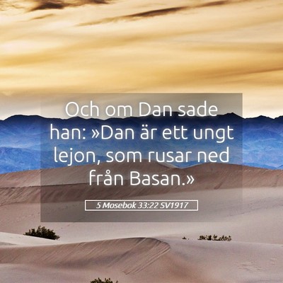 Picture 05 - 5 Mosebok 33:22 SV1917 - Och om Dan sade han: »Dan är ett ungt lejon, - Bible Verse Picture