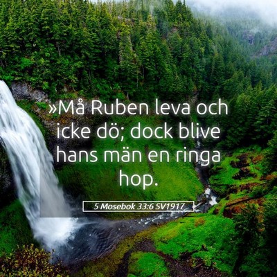 Picture 05 - 5 Mosebok 33:6 SV1917 - »Må Ruben leva och icke dö; dock blive hans - Bible Verse Picture