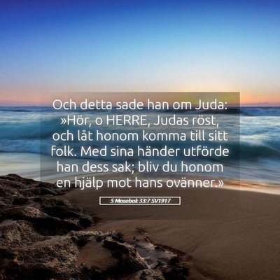 Picture 05 - 5 Mosebok 33:7 SV1917 - Och detta sade han om Juda: »Hör, o HERRE, - Bible Verse Picture