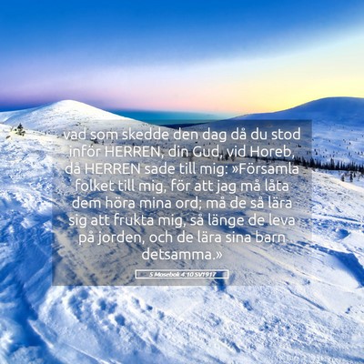 Picture 05 - 5 Mosebok 4:10 SV1917 - vad som skedde den dag då du stod inför HERREN, - Bible Verse Picture