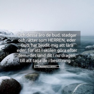 Picture 05 - 5 Mosebok 6:1 SV1917 - Och dessa äro de bud, stadgar och rätter som - Bible Verse Picture
