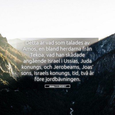 Picture 05 - Amos 1:1 SV1917 - Detta är vad som talades av Amos, en bland - Bible Verse Picture