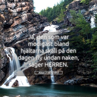 Picture 05 - Amos 2:16 SV1917 - Ja, den som var modigast bland hjältarna skall - Bible Verse Picture