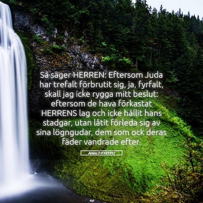 Picture 05 - Amos 2:4 SV1917 - Så säger HERREN: Eftersom Juda har trefalt - Bible Verse Picture