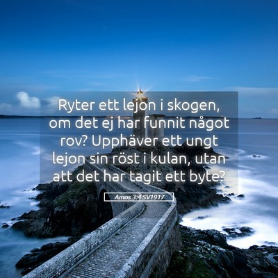 Picture 05 - Amos 3:4 SV1917 - Ryter ett lejon i skogen, om det ej har funnit - Bible Verse Picture