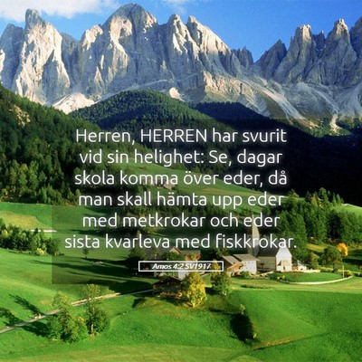 Picture 05 - Amos 4:2 SV1917 - Herren, HERREN har svurit vid sin helighet: Se, - Bible Verse Picture