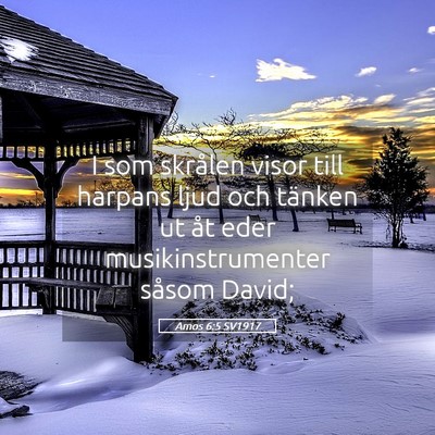 Picture 05 - Amos 6:5 SV1917 - I som skrålen visor till harpans ljud och - Bible Verse Picture
