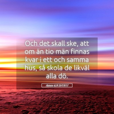 Picture 05 - Amos 6:9 SV1917 - Och det skall ske, att om än tio män finnas - Bible Verse Picture