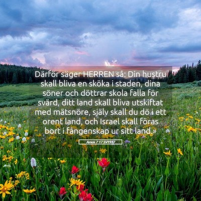 Picture 05 - Amos 7:17 SV1917 - Därför säger HERREN så: Din hustru skall - Bible Verse Picture