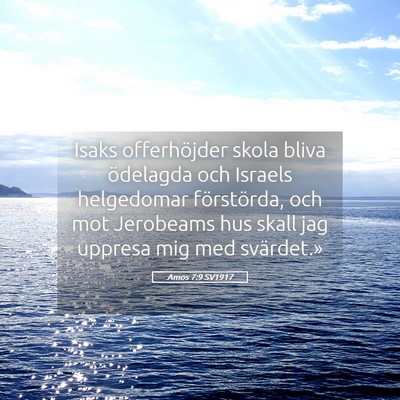 Picture 05 - Amos 7:9 SV1917 - Isaks offerhöjder skola bliva ödelagda och - Bible Verse Picture