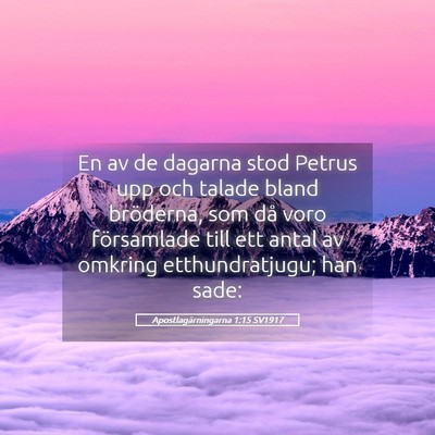 Picture 05 - Apostlagärningarna 1:15 SV1917 - En av de dagarna stod Petrus upp och talade bland - Bible Verse Picture