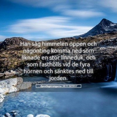 Picture 05 - Apostlagärningarna 10:11 SV1917 - Han såg himmelen öppen och någonting komma ned - Bible Verse Picture