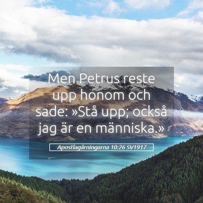 Picture 05 - Apostlagärningarna 10:26 SV1917 - Men Petrus reste upp honom och sade: »Stå upp; - Bible Verse Picture