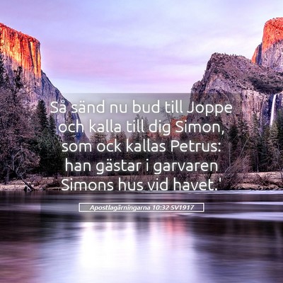Picture 05 - Apostlagärningarna 10:32 SV1917 - Så sänd nu bud till Joppe och kalla till dig - Bible Verse Picture