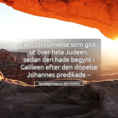 Picture 05 - Apostlagärningarna 10:37 SV1917 - den förkunnelse som gick ut över hela Judeen, - Bible Verse Picture