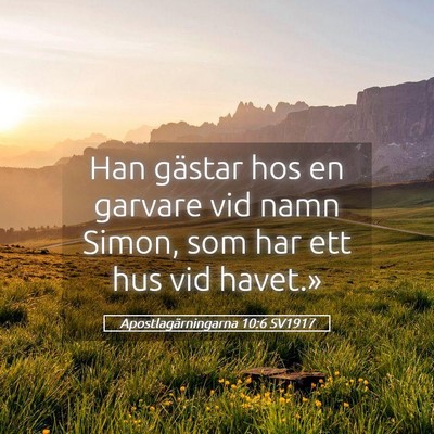 Picture 05 - Apostlagärningarna 10:6 SV1917 - Han gästar hos en garvare vid namn Simon, som - Bible Verse Picture